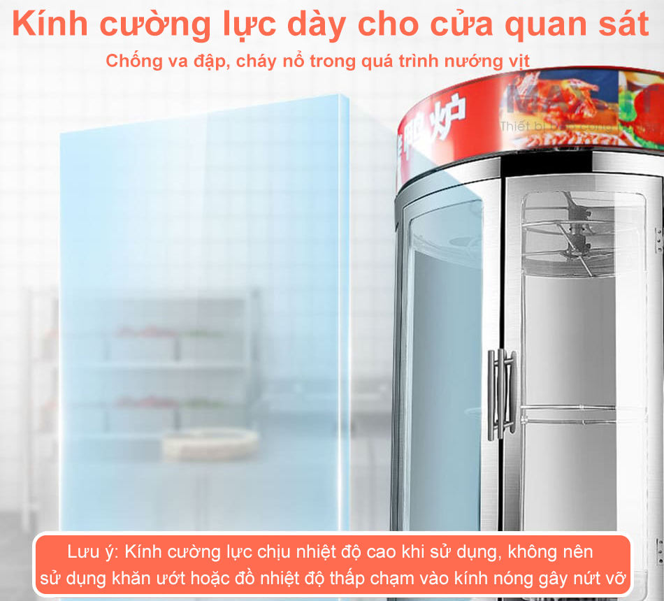Lò quay vịt 850 (4 cánh) 13 Kính cường lực cao cấp đảm bảo độ bền cao, chống va đập, cháy nổ hiệu quả