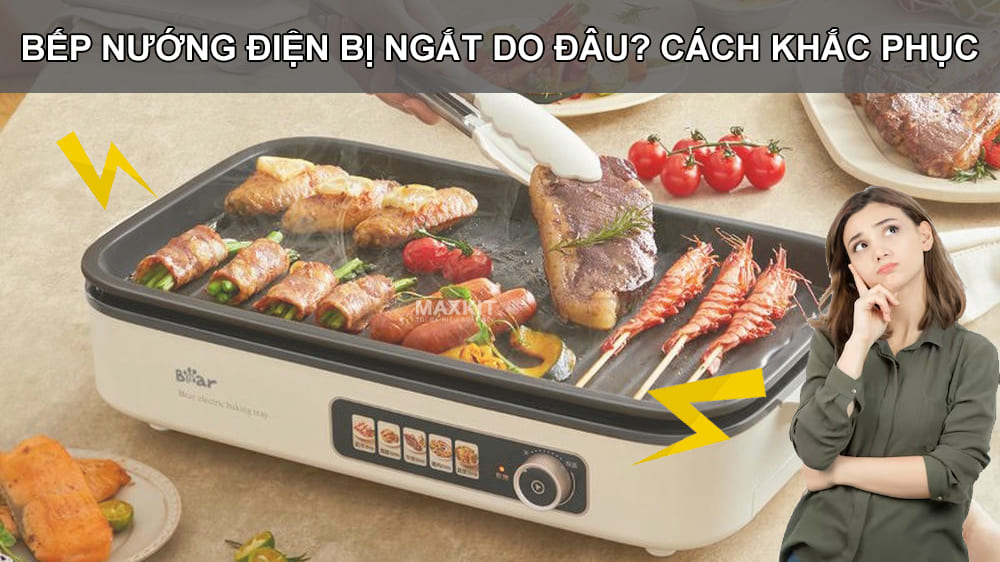Tại sao bếp nướng điện bị ngắt? Cách khắc phục nhanh chóng!!! 1 bep nuong dien bi ngati 04